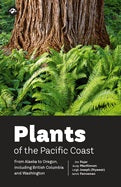 Plants of the Pacific Coast: From Alaska to Oregon, Including British Columbia and Washington