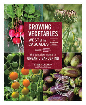 Growing Vegetables West of the Cascades, 35th Anniversary Edition