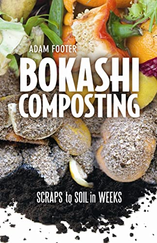 Bokashi Composting: Scraps to Soil
