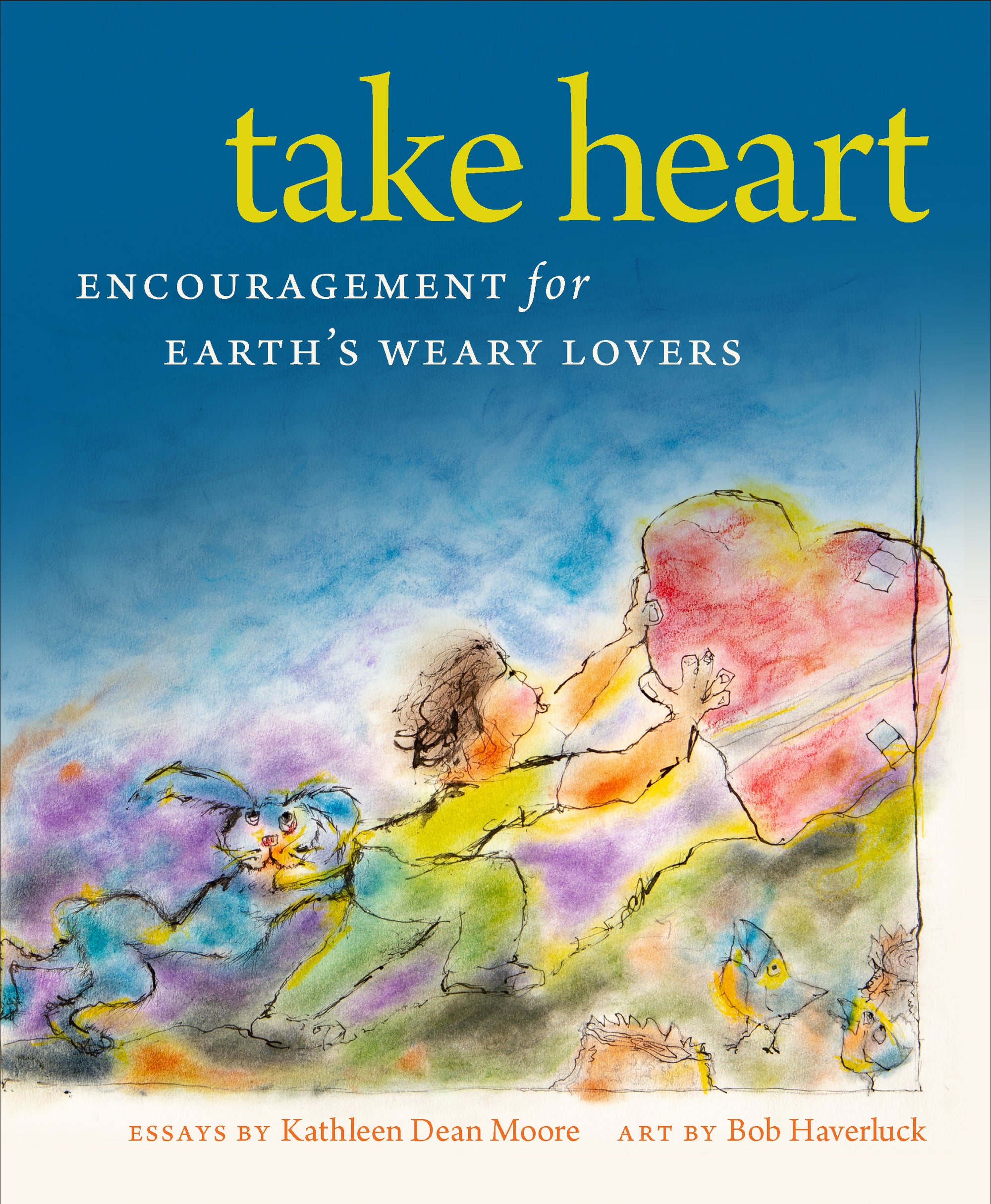 Take Heart - Encouragement for Earth's Weary Lovers