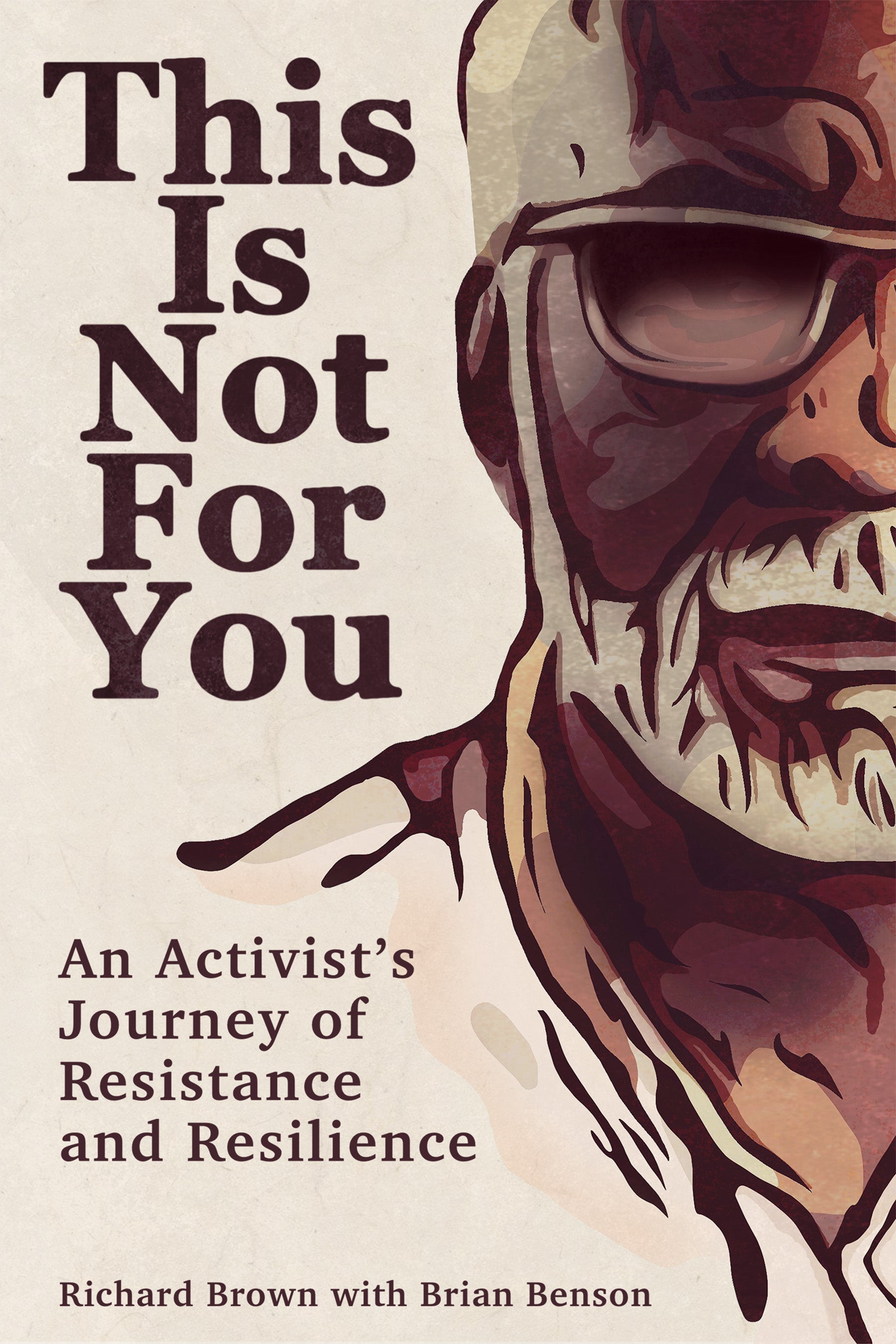 This Is Not For You - An Activist's Journey of Resistance and Resilience