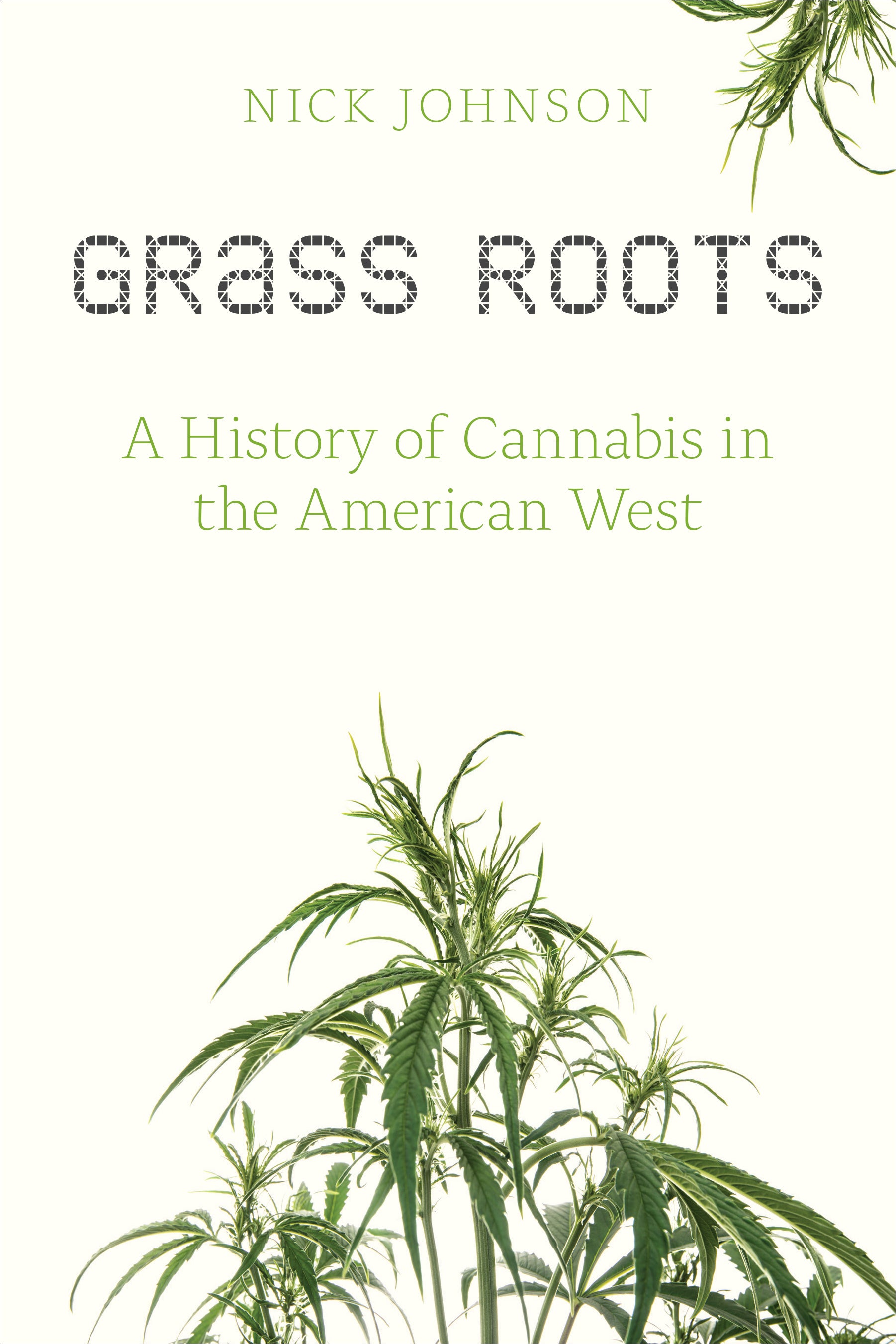 Grass Roots - A History of Cannabis in the American West