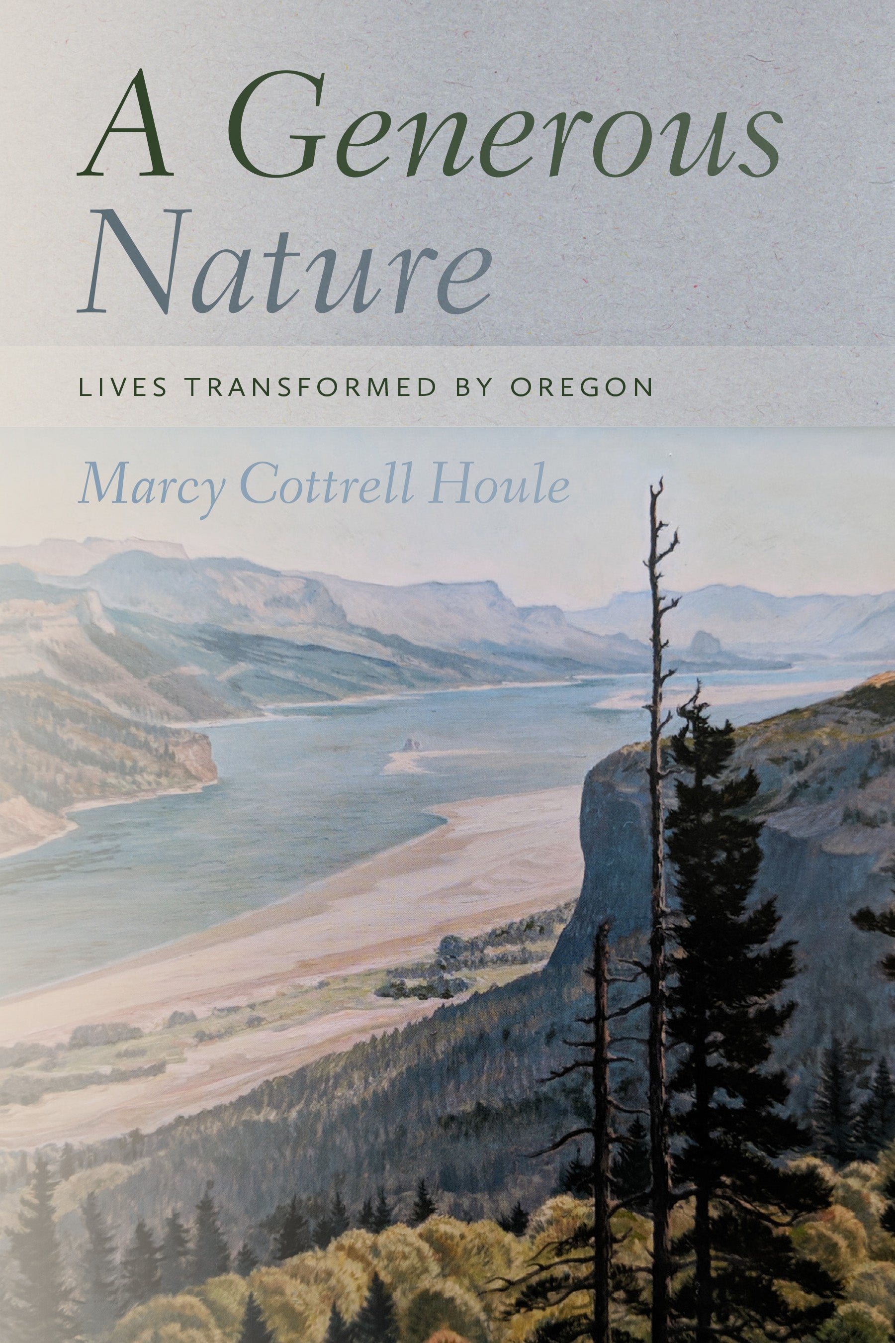 A Generous Nature - Lives Transformed by Oregon