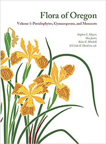 Flora of Oregon Vol. 1 Pteridophytes, Gymnosperms, and Monocots
