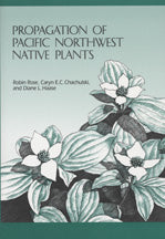 Propagation of Pacific Northwest Native Plants
