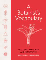Botanist's Vocabulary: 1300 Term Explained and Illustrated