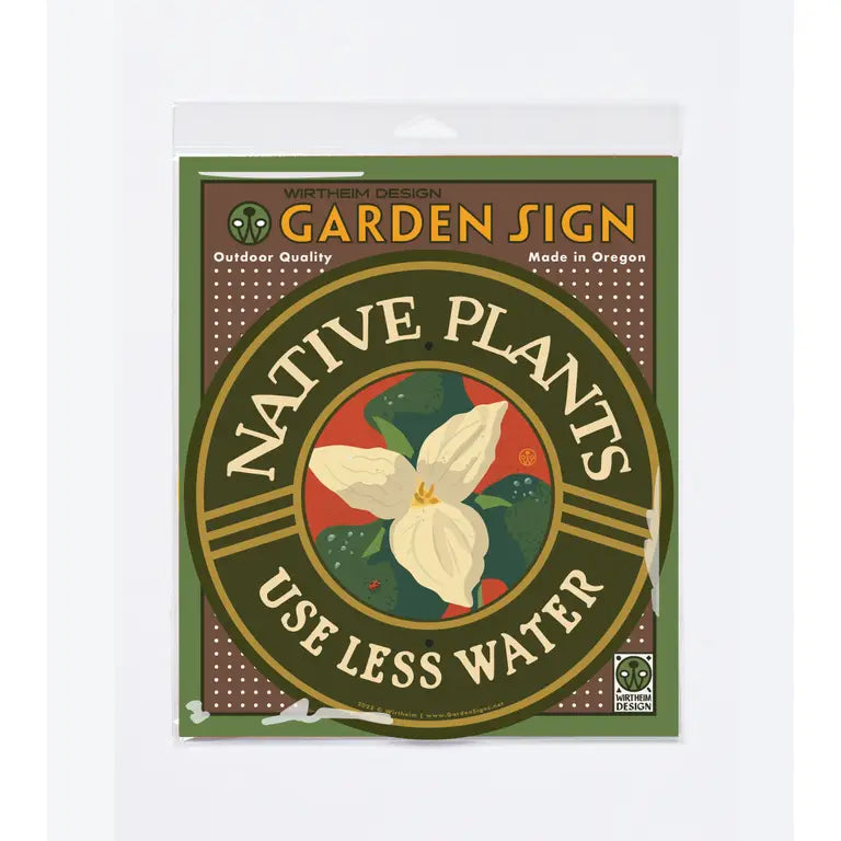 Garden Sign- Native Plants Use Less Water